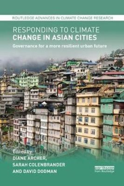 Responding to Climate Change in Asian Cities : Governance for a more resilient urban future, Paperback / softback Book
