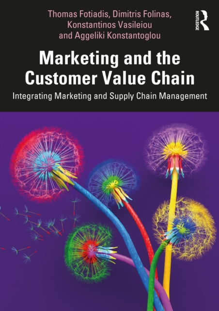 Marketing and the Customer Value Chain : Integrating Marketing and Supply Chain Management, Paperback / softback Book