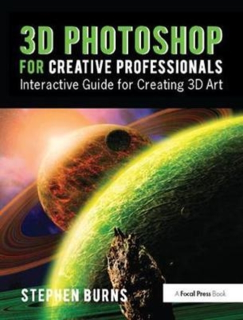 3D Photoshop for Creative Professionals : Interactive Guide for Creating 3D Art, Hardback Book