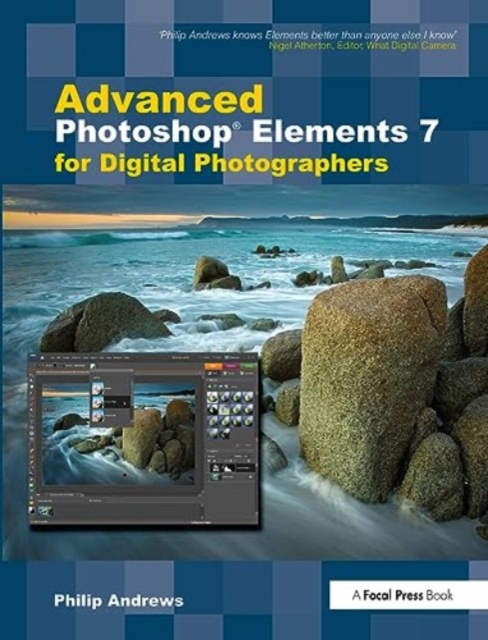 Advanced Photoshop Elements 7 for Digital Photographers, Hardback Book
