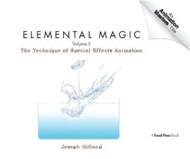 Elemental Magic, Volume II : The Technique of Special Effects Animation, Hardback Book