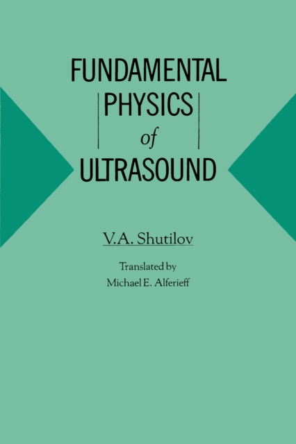 Fundamental Physics of Ultrasound, Hardback Book