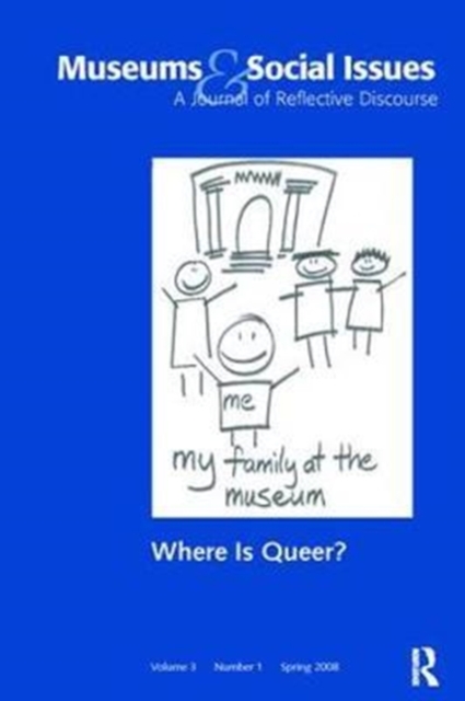 Where is Queer? : Museums & Social Issues 3:1 Thematic Issue, Hardback Book