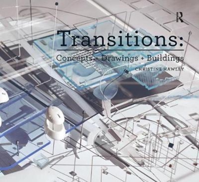 Transitions: Concepts + Drawings + Buildings, Hardback Book