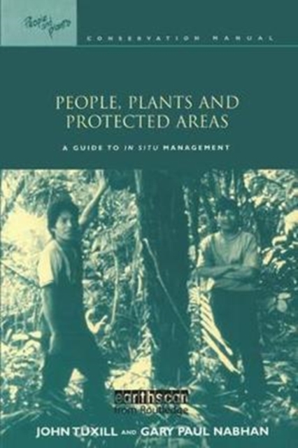 People, Plants and Protected Areas : A Guide to in Situ Management, Hardback Book