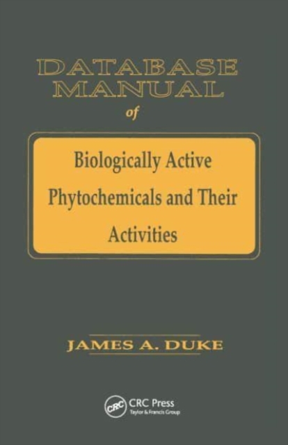 Database of Biologically Active Phytochemicals & Their Activity, Hardback Book