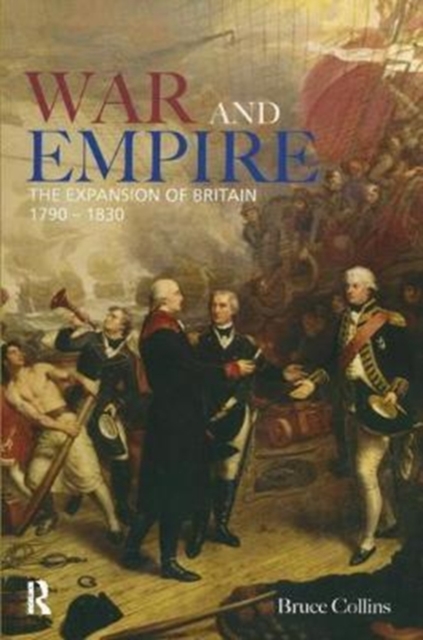 War and Empire : The Expansion of Britain, 1790-1830, Hardback Book