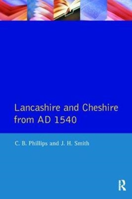 Lancashire and Cheshire from AD1540, Hardback Book