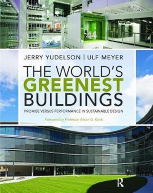 The World's Greenest Buildings : Promise Versus Performance in Sustainable Design, Hardback Book