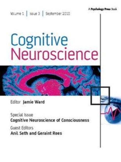 Cognitive Neuroscience of Consciousness : A Special Issue of Cognitive Neuroscience, Hardback Book
