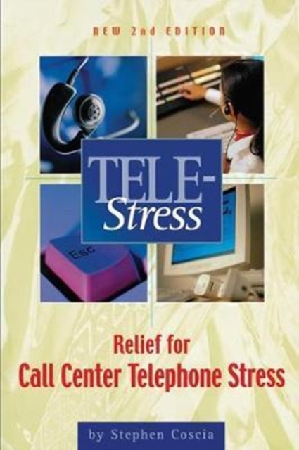 Tele-Stress : Relief for Call Center Stress, Hardback Book
