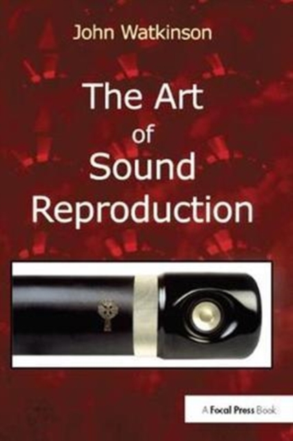The Art of Sound Reproduction, Hardback Book
