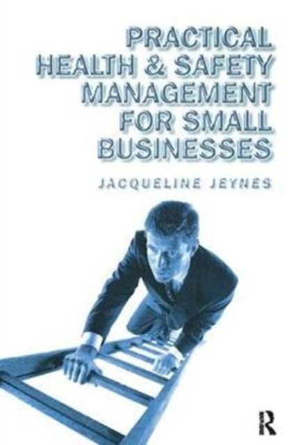 Practical Health and Safety Management for Small Businesses, Hardback Book