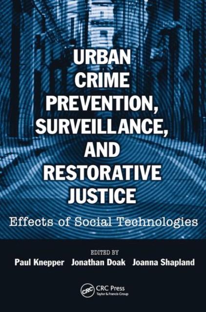 Urban Crime Prevention, Surveillance, and Restorative Justice : Effects of Social Technologies, Hardback Book