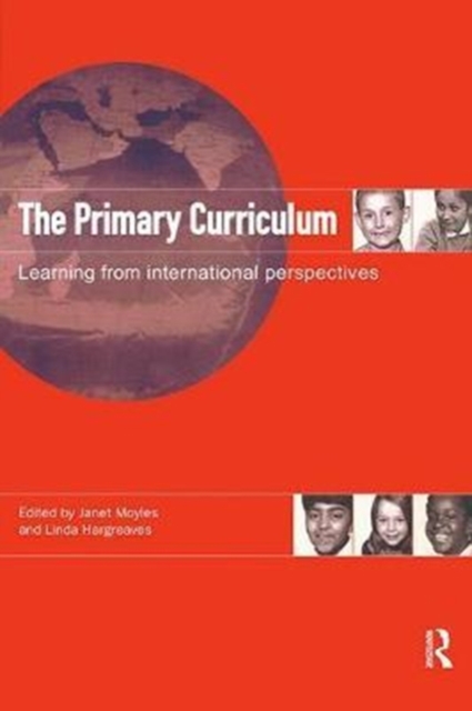 The Primary Curriculum : Learning from International Perspectives, Hardback Book