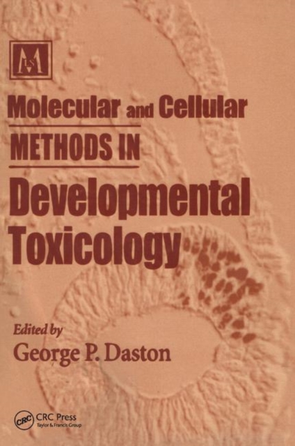 Molecular and Cellular Methods in Developmental Toxicology, Hardback Book