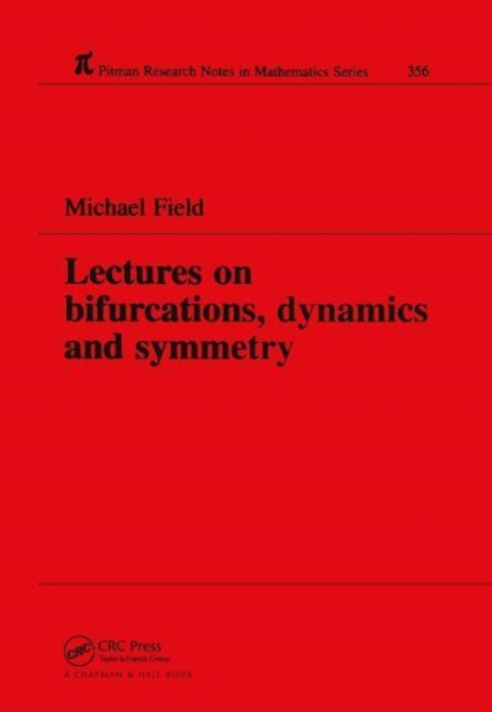 Lectures on Bifurcations, Dynamics and Symmetry, Hardback Book