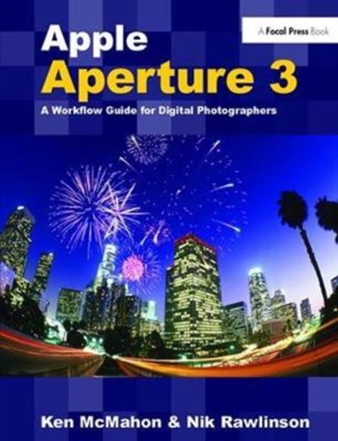 Apple Aperture 3 : A Workflow Guide for Digital Photographers, Hardback Book