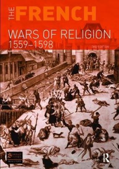 The French Wars of Religion 1559-1598, Hardback Book