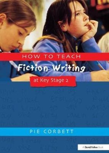 How to Teach Fiction Writing at Key Stage 2, Hardback Book