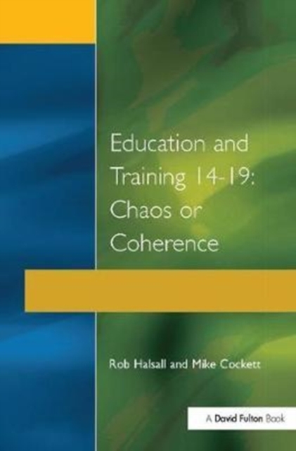 Education and Training 14-19 : Chaos or Coherence?, Hardback Book