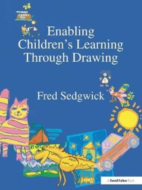 Enabling Children's Learning Through Drawing, Hardback Book