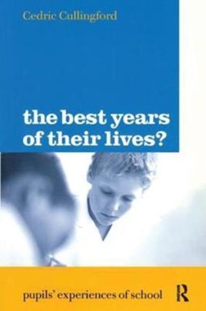 The Best Years of Their Lives? : Pupil's Experiences of School, Hardback Book
