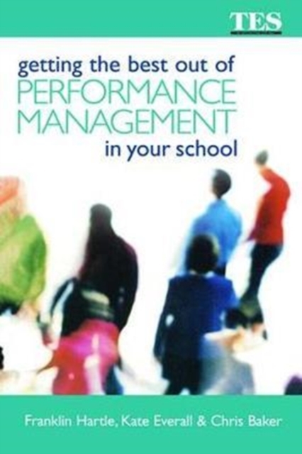 Getting the Best Out of Performance Management in Your School, Hardback Book