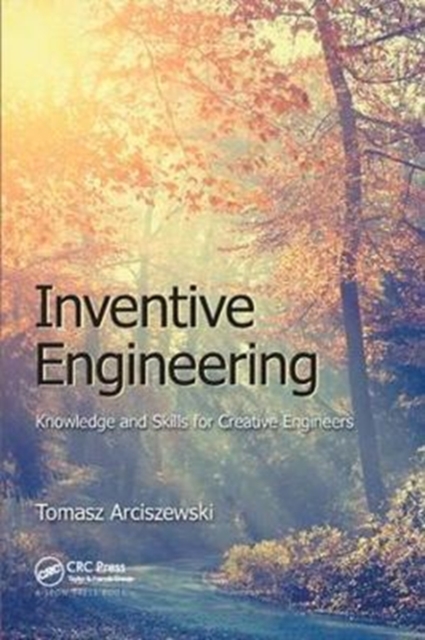 Inventive Engineering : Knowledge and Skills for Creative Engineers, Hardback Book