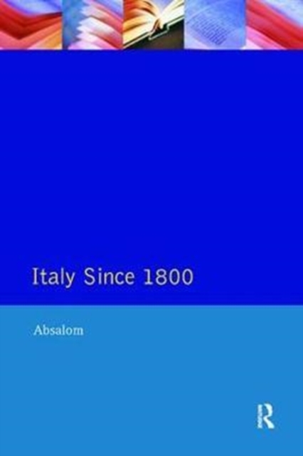 Italy Since 1800 : A Nation in the Balance?, Hardback Book