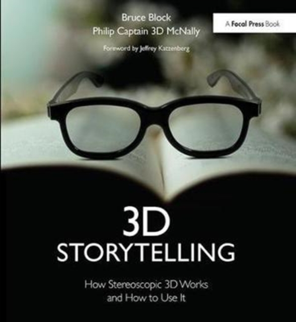 3D Storytelling : How Stereoscopic 3D Works and How to Use It, Hardback Book