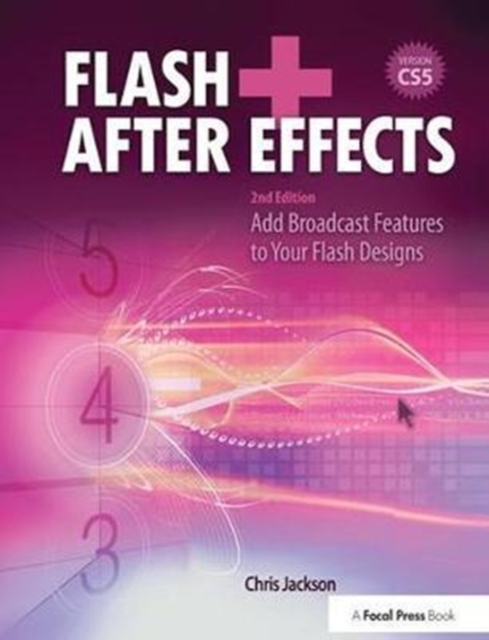 Flash + After Effects : Add Broadcast Features to Your Flash Designs, Hardback Book