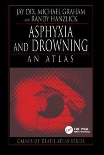 Asphyxia and Drowning : An Atlas, Hardback Book