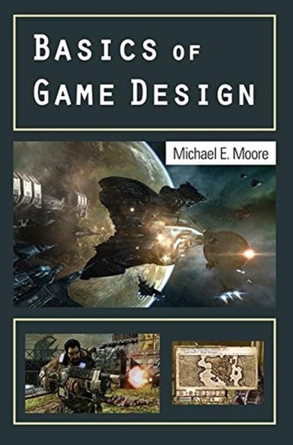 Basics of Game Design, Hardback Book