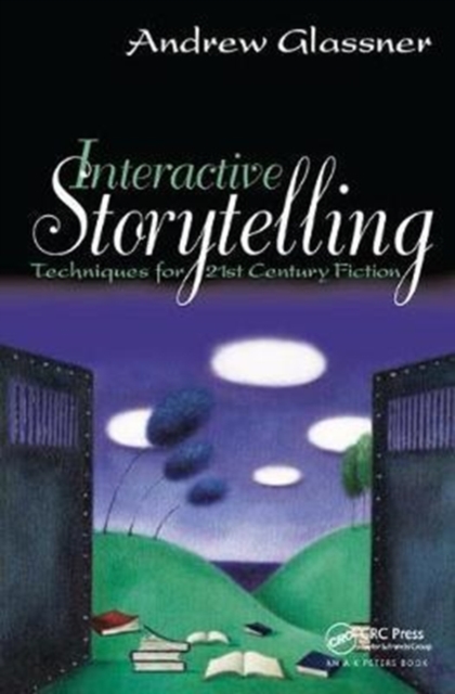 Interactive Storytelling : Techniques for 21st Century Fiction, Hardback Book