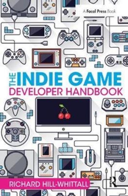 The Indie Game Developer Handbook, Hardback Book
