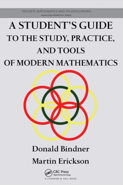 A Student's Guide to the Study, Practice, and Tools of Modern Mathematics, Hardback Book