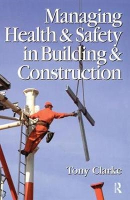 Managing Health and Safety in Building and Construction, Hardback Book