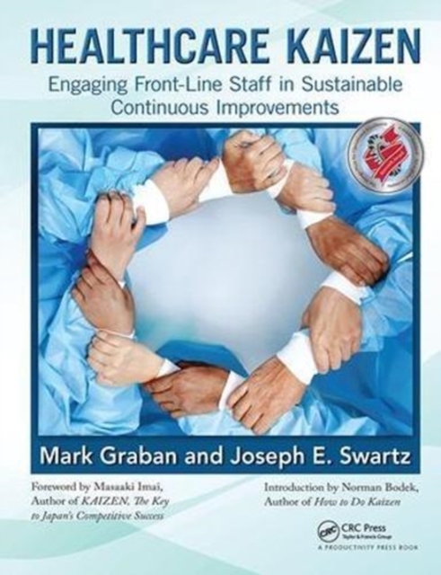 Healthcare Kaizen : Engaging Front-Line Staff in Sustainable Continuous Improvements, Hardback Book