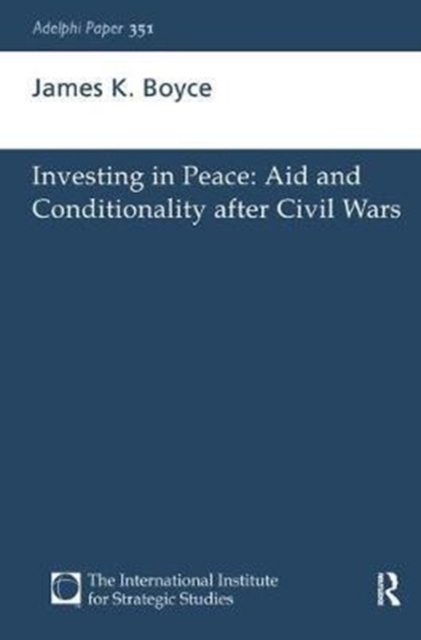 Investing in Peace : Aid and Conditionality after Civil Wars, Hardback Book