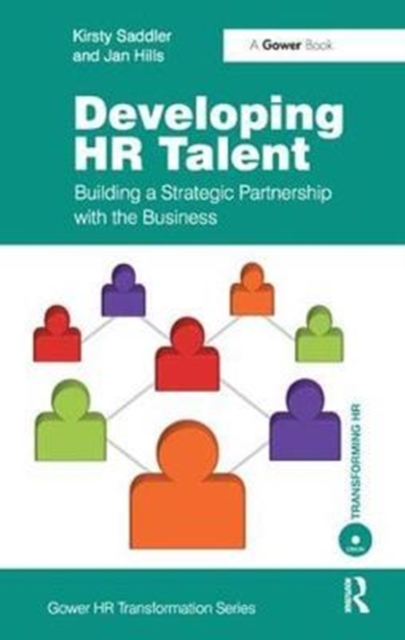 Developing HR Talent : Building a Strategic Partnership with the Business, Hardback Book