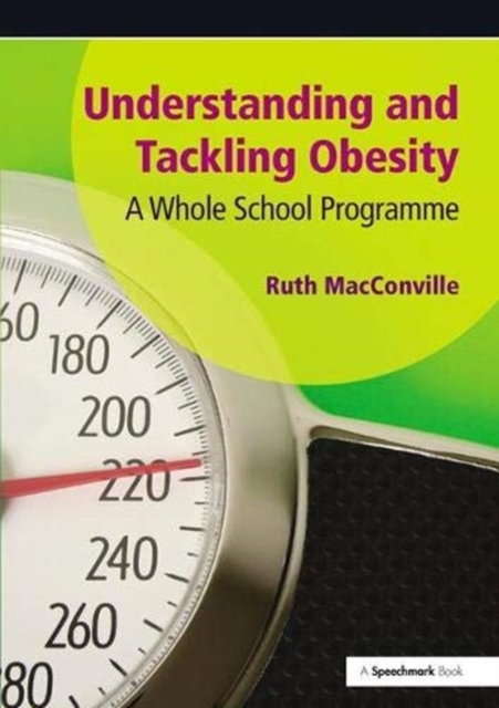 Understanding and Tackling Obesity : A Whole-School Guide, Hardback Book