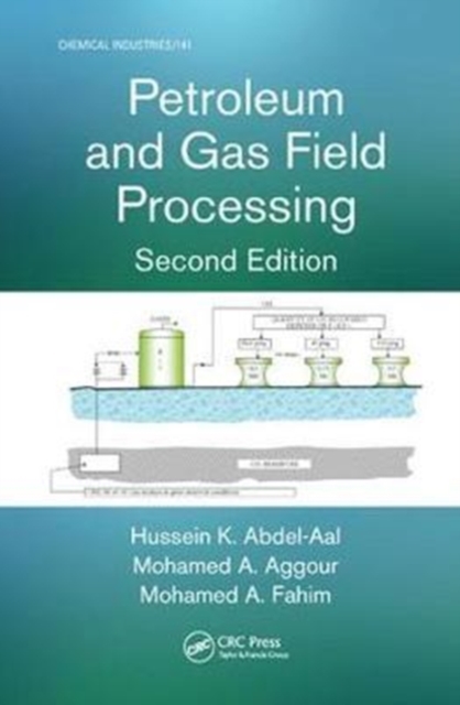 Petroleum and Gas Field Processing, Hardback Book