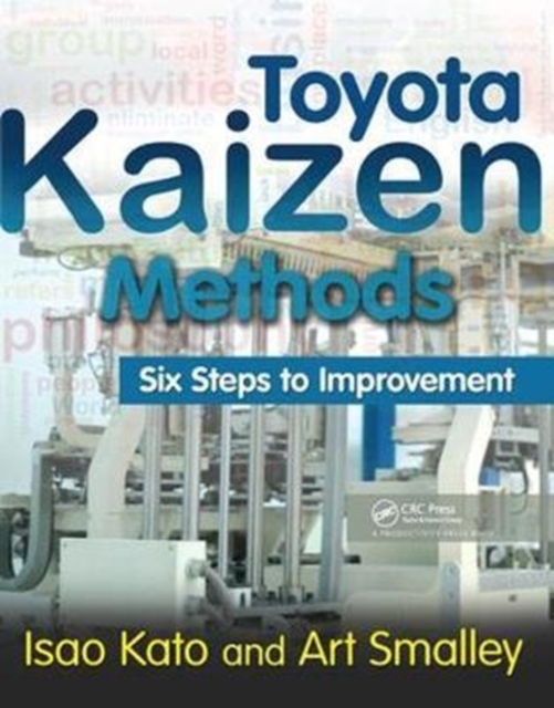 Toyota Kaizen Methods : Six Steps to Improvement, Hardback Book