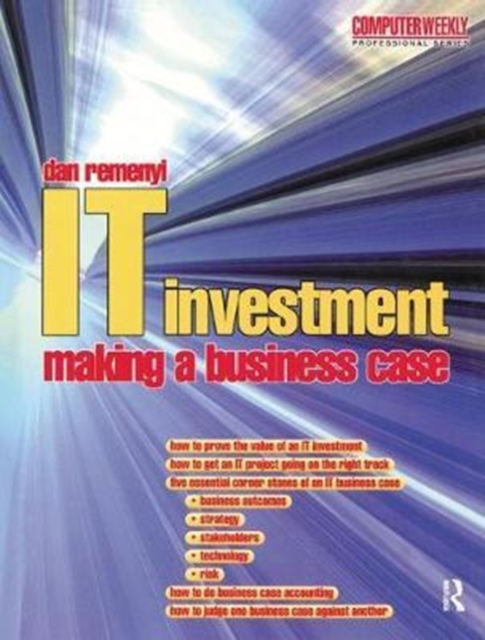 IT Investment: Making a Business Case, Hardback Book