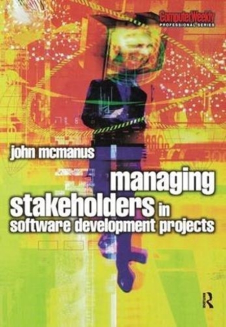 Managing Stakeholders in Software Development Projects, Hardback Book