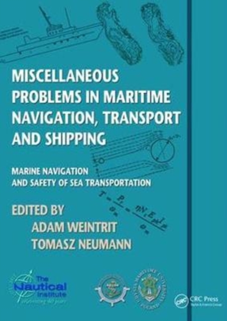 Miscellaneous Problems in Maritime Navigation, Transport and Shipping : Marine Navigation and Safety of Sea Transportation, Hardback Book