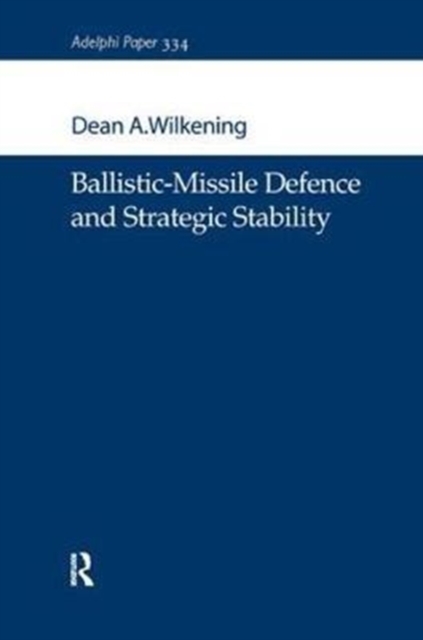 Ballistic-Missile Defence and Strategic Stability, Hardback Book