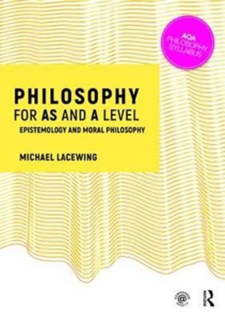 Philosophy for AS and A Level : Epistemology and Moral Philosophy, Hardback Book