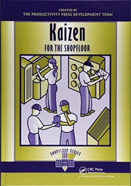 Kaizen for the Shop Floor : A Zero-Waste Environment with Process Automation, Hardback Book